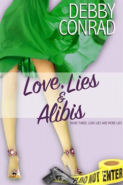 Love, Lies and Alibis (Love, Lies and More Lies, #3) (eBook, ePUB) - Conrad, Debby
