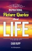 Life Quotes: Inspirational Picture Quotes about Life (Leanjumpstart Life Series Book 9) (eBook, ePUB)