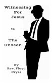 Witnessing for Jesus to The Unseen (eBook, ePUB)