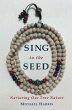 Sing to the Seed: Nurturing Our True... - Bild 1