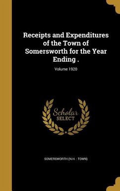Receipts and Expenditures of the Town of Somersworth for the Year Ending .; Volume 1920