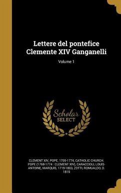 Lettere del pontefice Clemente XIV Ganganelli; Volume 1