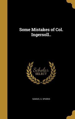 Some Mistakes of Col. Ingersoll..