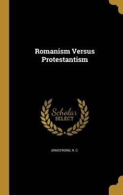 Romanism Versus Protestantism