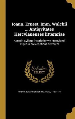 Ioann. Ernest. Imm. Walchii ... Antiqvitates Hercvlanenses litterariae