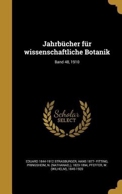 Jahrbücher für wissenschaftliche Botanik; Band 48, 1910 - Strasburger, Eduard; Fitting, Hans