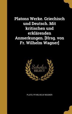 GER-PLATONS WERKE GRIECHISCH U - Wagner, Fr Wilhelm