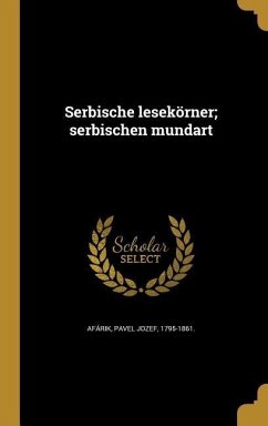 Serbische lesekörner; serbischen mundart