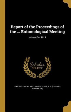 Report of the Proceedings of the ... Entomological Meeting; Volume 3rd 1919