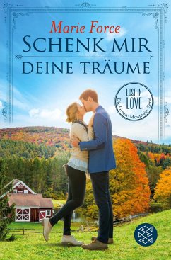 Schenk mir deine Träume / Lost in Love - Die Green-Mountain-Serie Bd.4 - Force, Marie