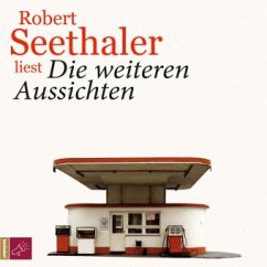 Die weiteren Aussichten, 4 Audio-CDs - Seethaler, Robert