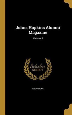 Johns Hopkins Alumni Magazine; Volume 5