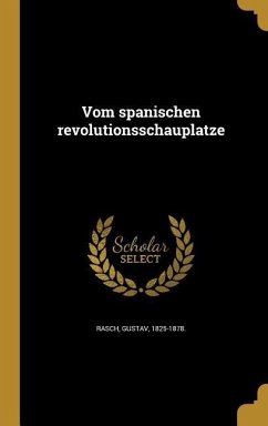 Vom spanischen revolutionsschauplatze