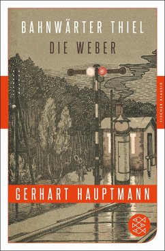 Bahnwärter Thiel / Die Weber - Hauptmann, Gerhart