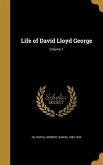 Life of David Lloyd George; Volume 1