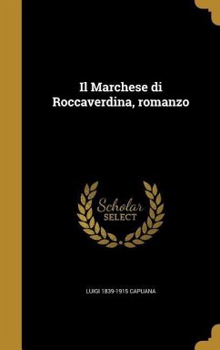 Il Marchese di Roccaverdina, romanzo - Capuana, Luigi