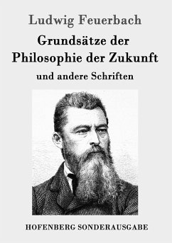 Grundsätze der Philosophie der Zukunft - Feuerbach, Ludwig