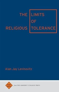 The Limits of Religious Tolerance - Levinovitz, Alan Jay