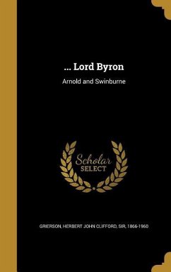 ... Lord Byron: Arnold and Swinburne
