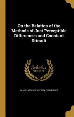 On the Relation of the Methods of Just Perceptible Differences and Constant Stimuli - Fernberger, Samuel Weiller