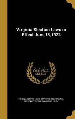 Virginia Election Laws in Effect June 18, 1922