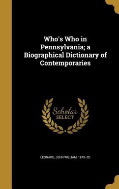 Who's Who in Pennsylvania; a Biographical Dictionary of Contemporaries