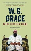 W.G. Grace: In the Steps of a Legend