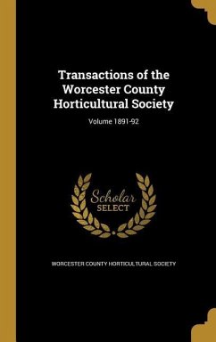 Transactions of the Worcester County Horticultural Society; Volume 1891-92