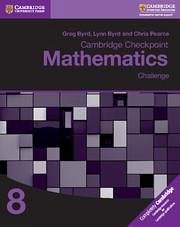 Cambridge Checkpoint Mathematics Challenge Workbook 8 - Byrd, Greg; Byrd, Lynn; Pearce, Chris