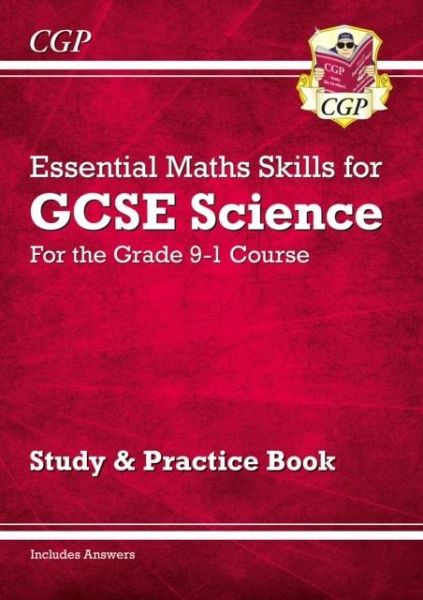 GCSE Science: Essential Maths Skills - Study & Practice GCSE Science: Essential Maths Skills - Study & Practice