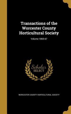 Transactions of the Worcester County Horticultural Society; Volume 1865-67