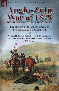 Anglo-Zulu War of 1879 - Ashe, Waller; Edgell, E V Wyatt; Fortescue, J W, Sir
