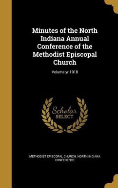 Minutes of the North Indiana Annual Conference of the Methodist Episcopal Church; Volume yr.1918