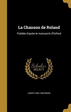 La Chanson de Roland: Publiée d'après le manuscrit d'Oxford