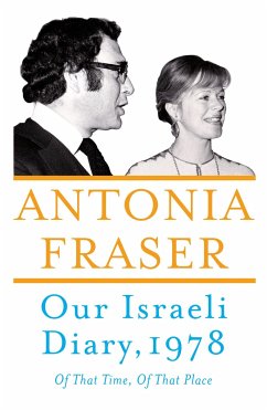 Our Israeli Diary: Of That Time, of That Place - Fraser, Antonia