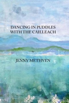 Dancing in puddles with the Cailleach - Methven, Jenny