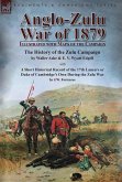 Anglo-Zulu War of 1879 Anglo-Zulu War of 1879