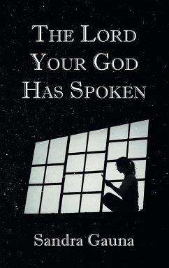 The Lord Your God Has Spoken - Gauna, Sandra