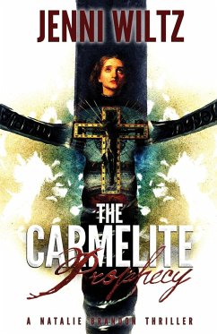 The Carmelite Prophecy - Wiltz, Jenni