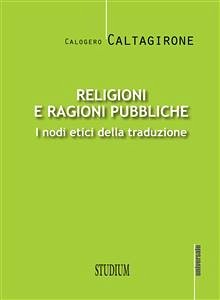 Religioni e ragioni pubbliche (eBook, ePUB) - Caltagirone, Calogero