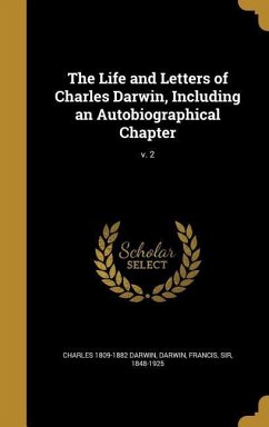 The Life and Letters of Charles Darwin, Including an Autobiographical Chapter; v. 2