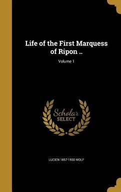 Life of the First Marquess of Ripon ..; Volume 1