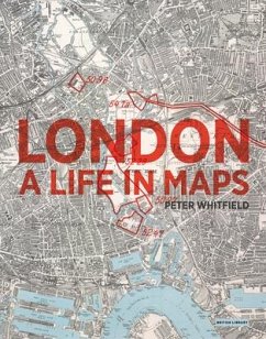 London: A Life in Maps - Whitfield, Peter