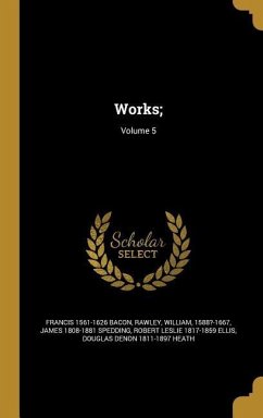 Works;; Volume 5 - Bacon, Francis; Spedding, James