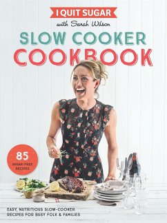 I Quit Sugar Slow Cooker Cookbook - Wilson, Sarah