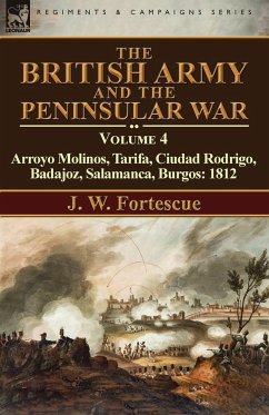 The British Army and the Peninsular War - Fortescue, J. W.