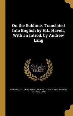 On the Sublime. Translated Into English by H.L. Havell, With an Introd. by Andrew Lang - Lang, Andrew