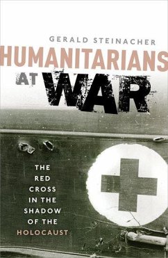 Humanitarians at War - Steinacher, Gerald