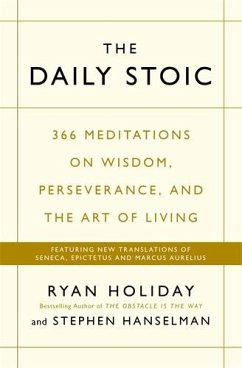The Daily Stoic - Holiday, Ryan; Hanselman, Stephen