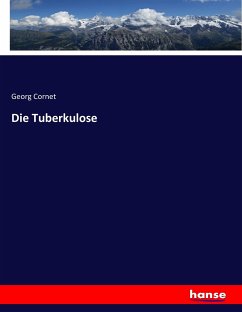 Die Tuberkulose - Cornet, Georg